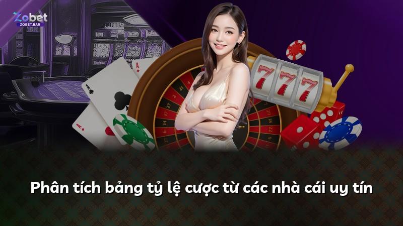 Phân tích bảng tỷ lệ cược từ các nhà cái uy tín