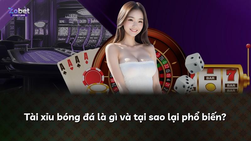 Tài xỉu bóng đá là gì và tại sao lại phổ biến?