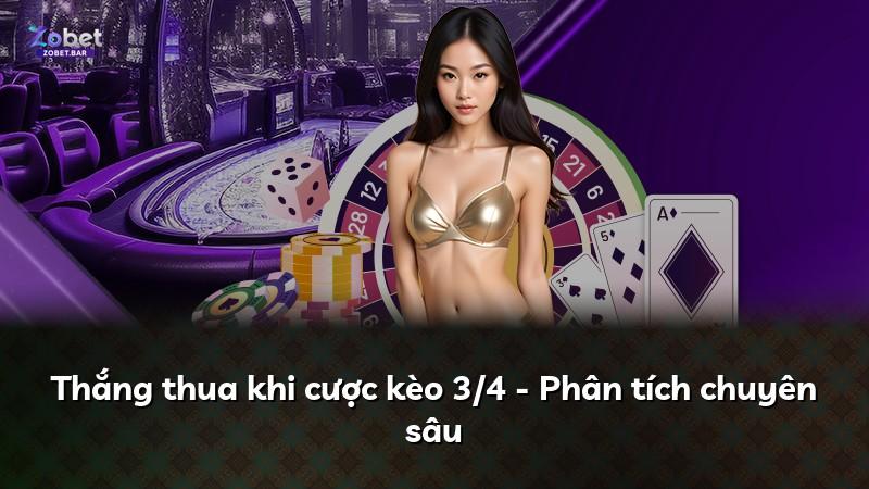 Thắng thua khi cược kèo 3/4 - Phân tích chuyên sâu