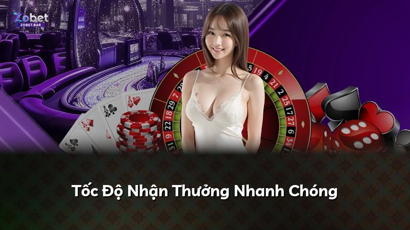 Tốc Độ Nhận Thưởng Nhanh Chóng