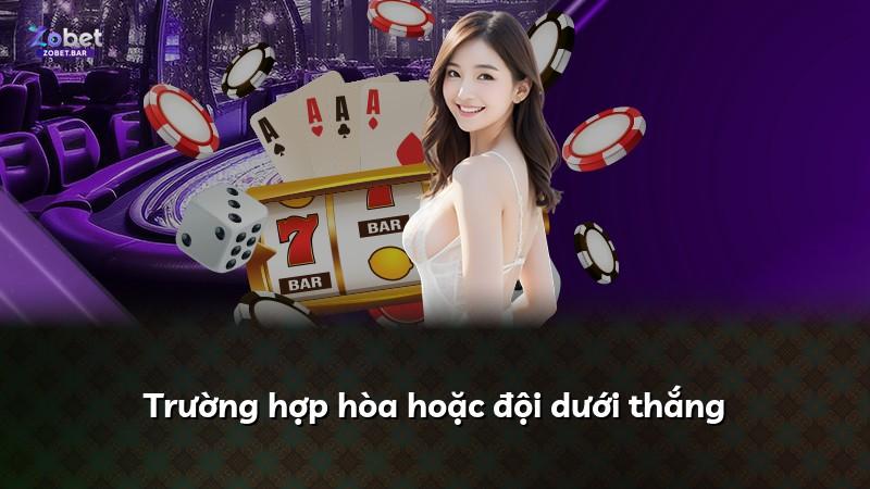 Trường hợp hòa hoặc đội dưới thắng
