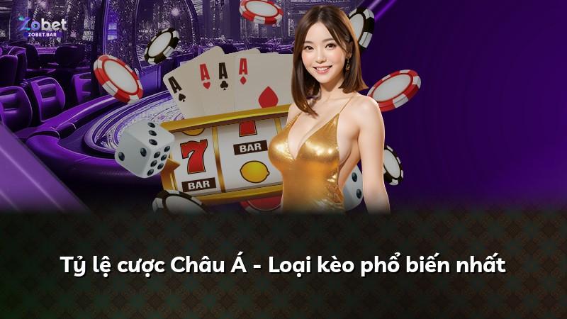 Tỷ lệ cược Châu Á - Loại kèo phổ biến nhất