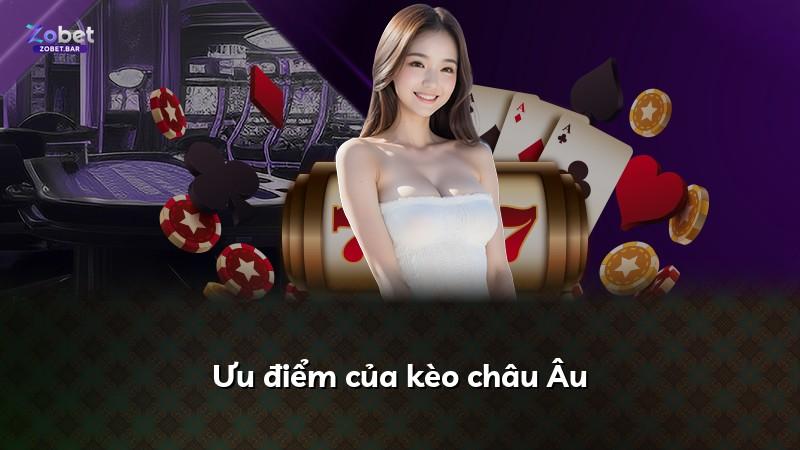 Ưu điểm của kèo châu Âu