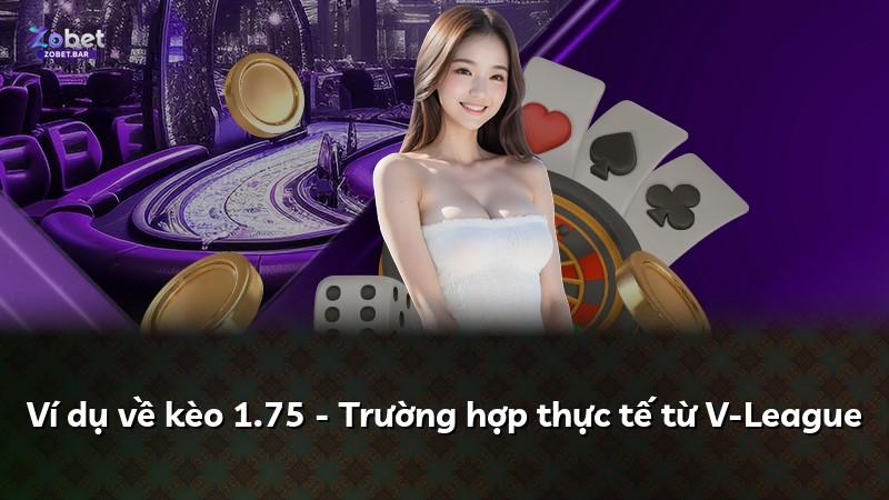 Ví dụ về kèo 1.75 - Trường hợp thực tế từ V-League