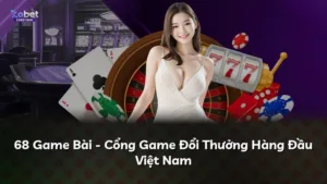 68 Game Bài – Cổng Game Đổi Thưởng Hàng Đầu Việt Nam